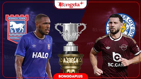 Nhận định bóng đá Ipswich vs Leicester, 01h45 ngày 26/8: Làm gỏi ‘bầy cáo’